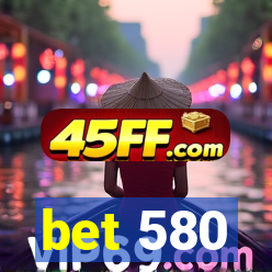 bet 580